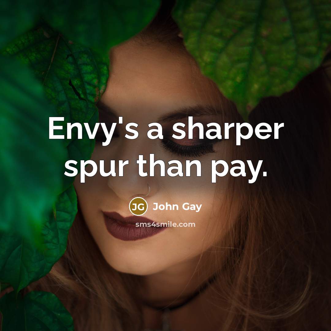 “Envy's a sharper spur than pay.…” quote by John Gay