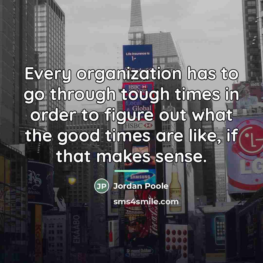 “Every organization has to go through tough times in order…” quote by Jordan Poole