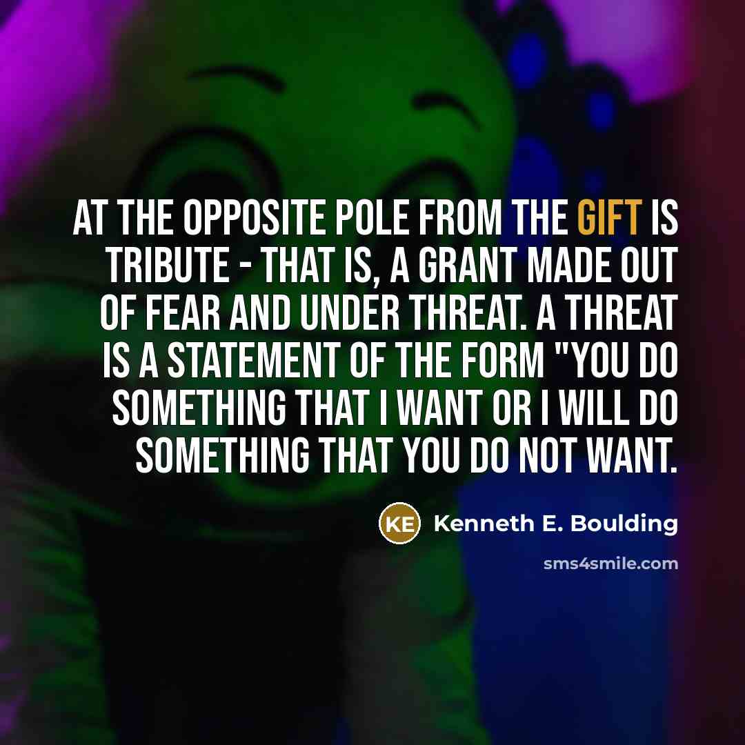 “At the opposite pole from the gift is tribute -…” quote by Kenneth E. Boulding
