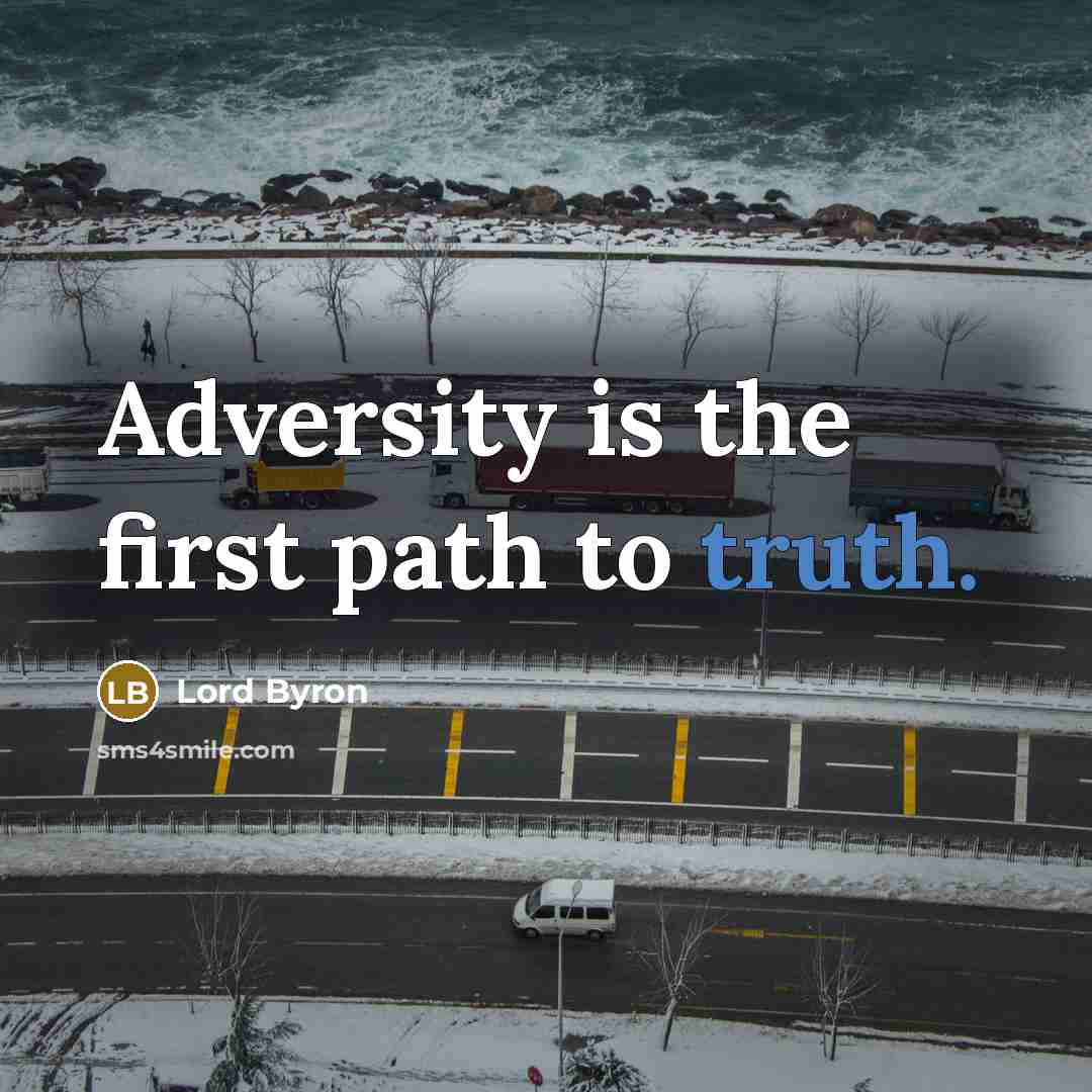 “Adversity is the first path to truth.…” quote by Lord Byron