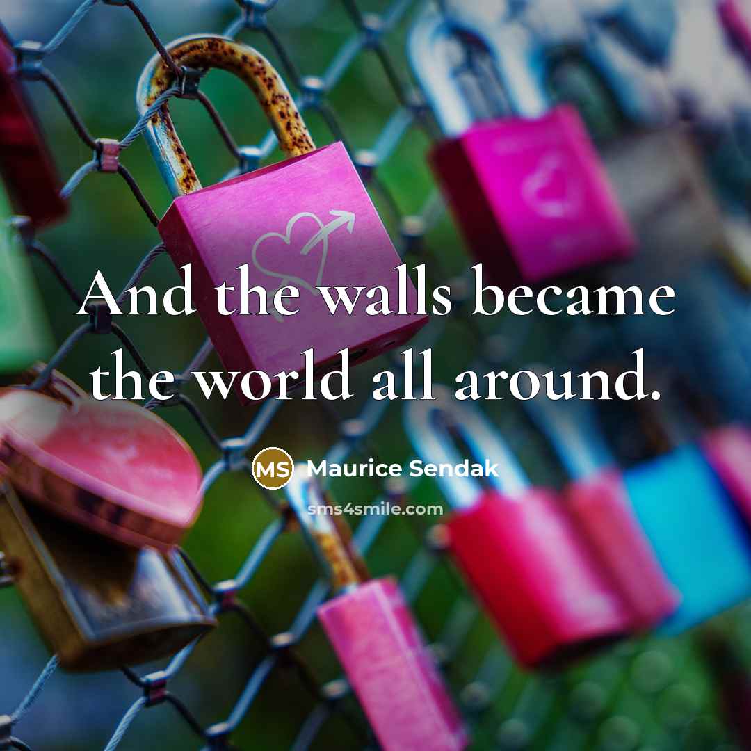 “And the walls became the world all around.…” quote by Maurice Sendak