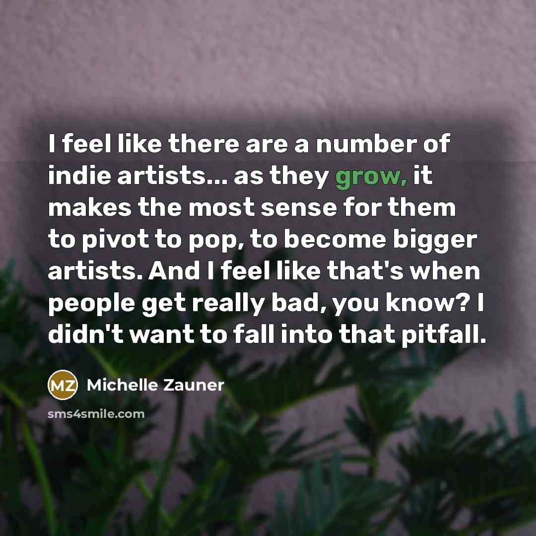 “I feel like there are a number of indie artists...…” quote by Michelle Zauner