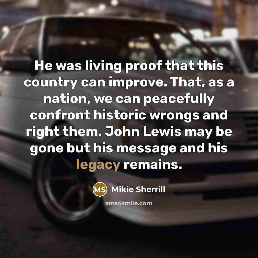 “He was living proof that this country can improve. That,…” quote by Mikie Sherrill