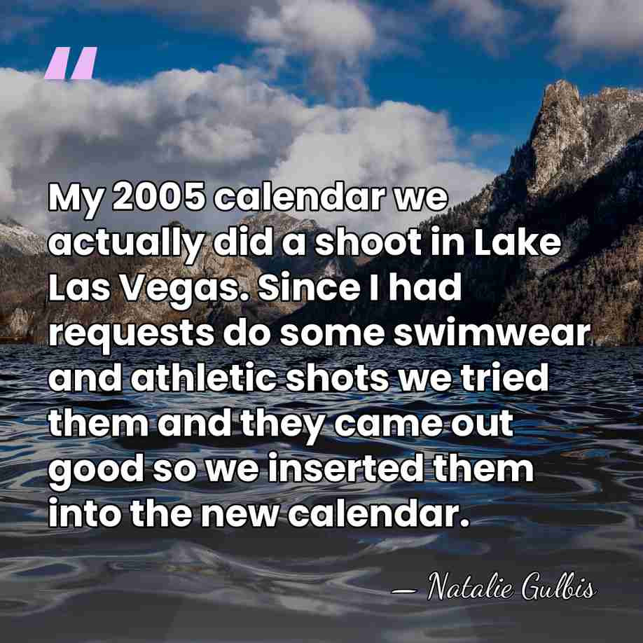 My 2005 calendar we actually did a shoot in Lake Las Vegas.&hellip; - Natalie Gulbis