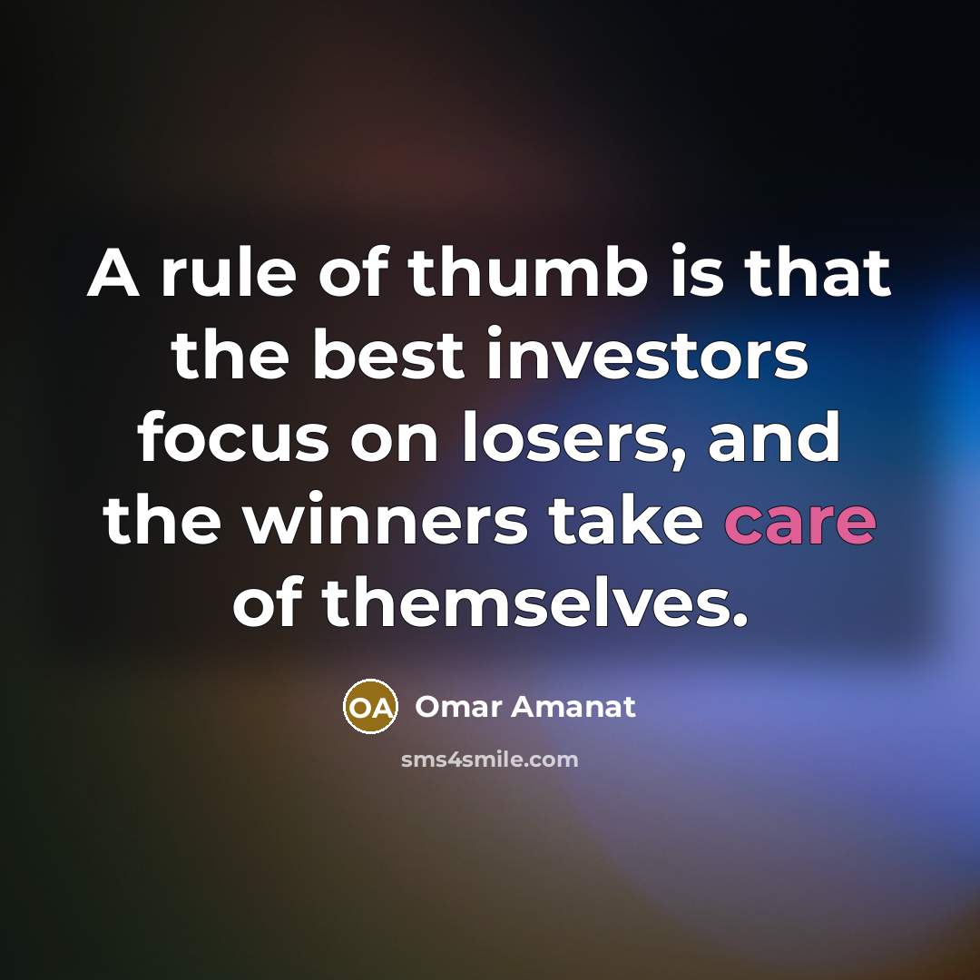 “A rule of thumb is that the best investors focus…” quote by Omar Amanat