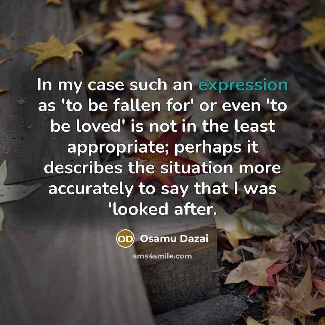 “In my case such an expression as 'to be fallen…” quote by Osamu Dazai