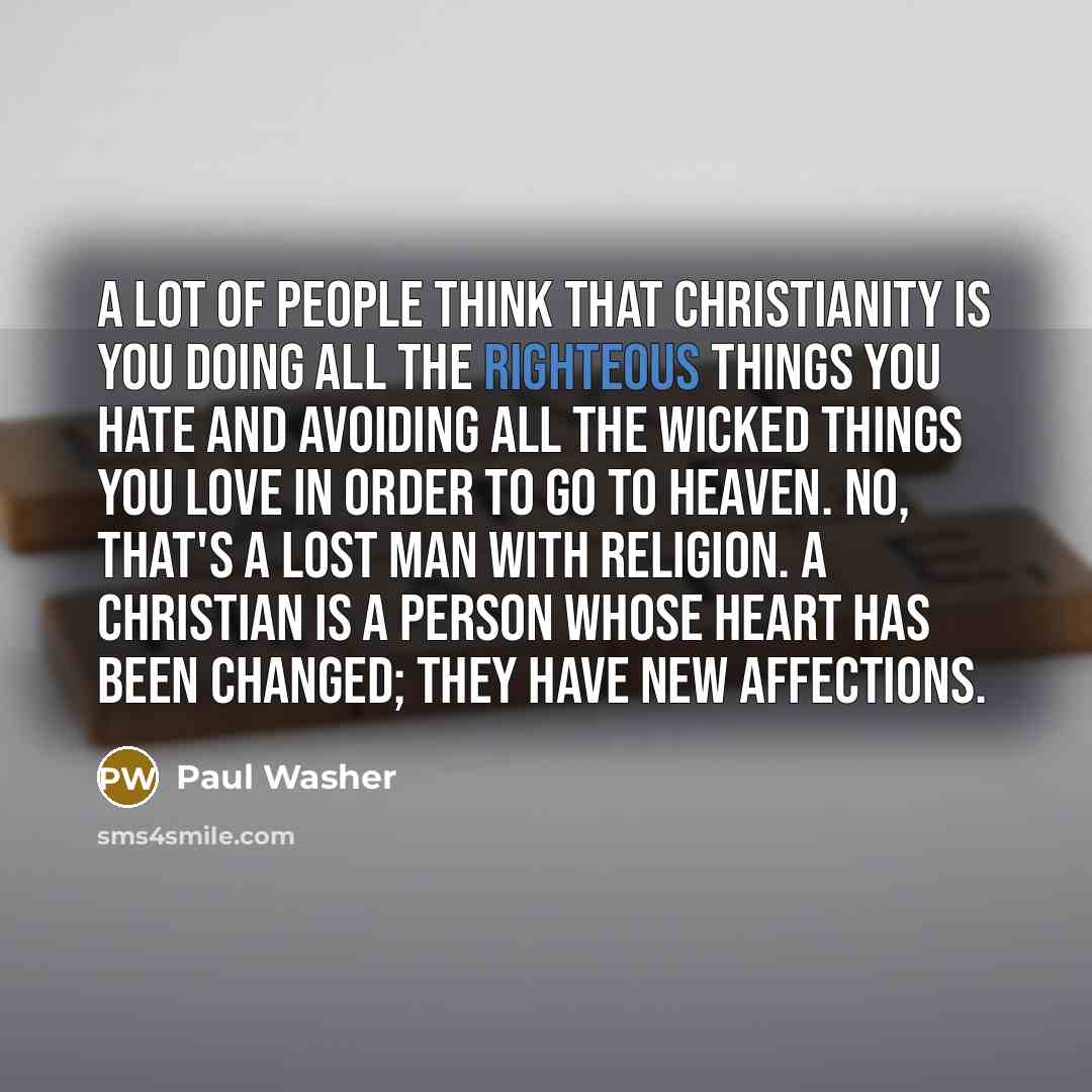 “A lot of people think that Christianity is you doing…” quote by Paul Washer