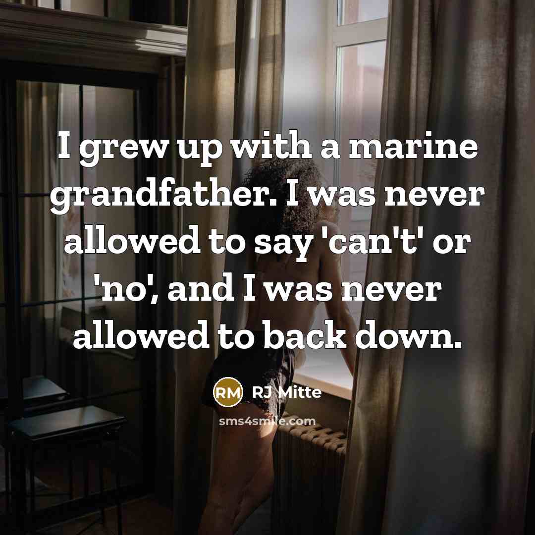 “I grew up with a marine grandfather. I was never…” quote by RJ Mitte