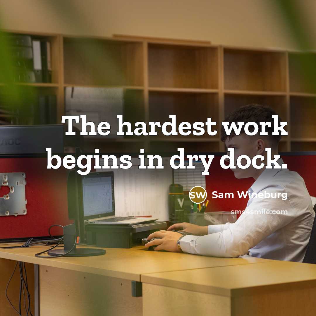 “The hardest work begins in dry dock.…” quote by Sam Wineburg