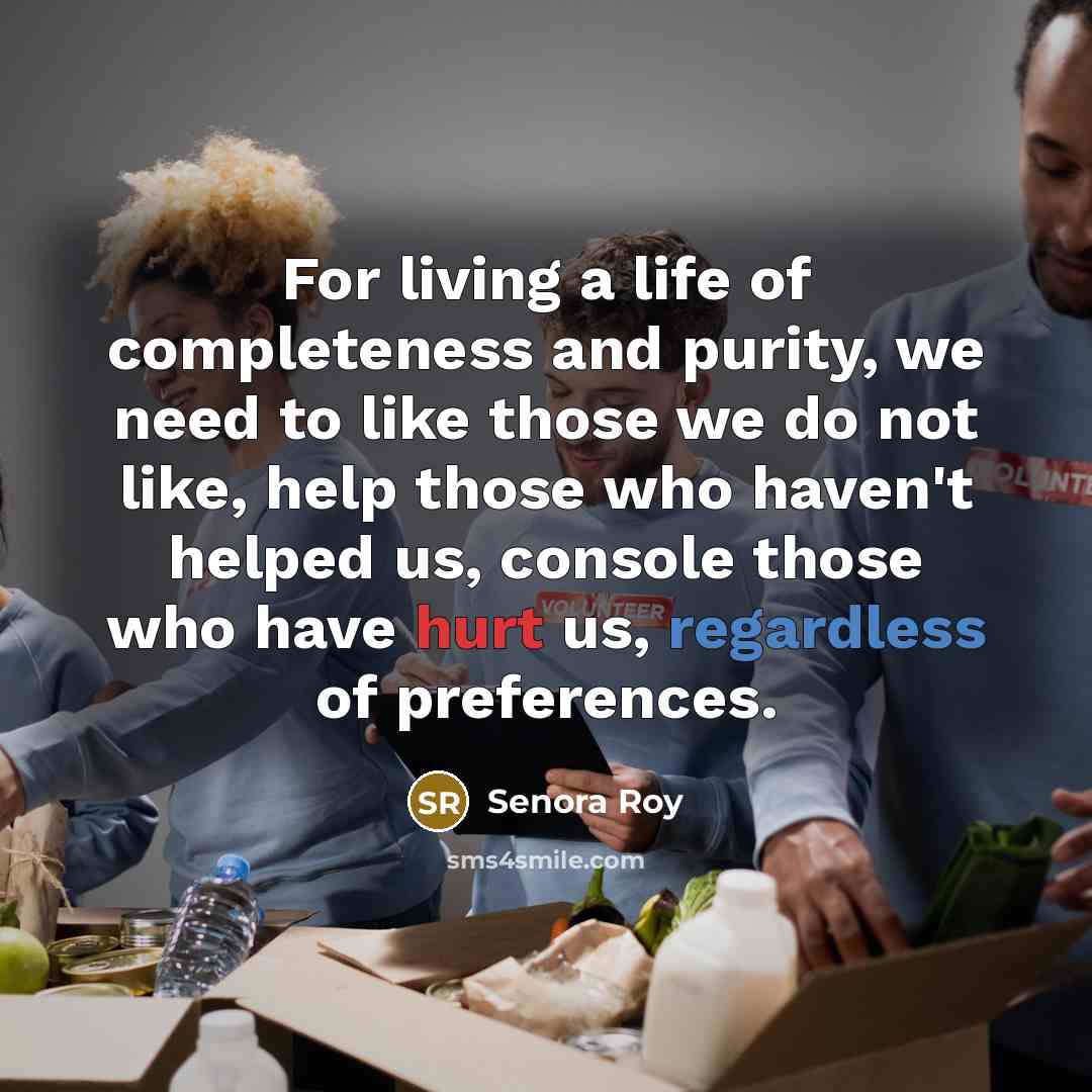 “For living a life of completeness and purity, we need…” quote by Senora Roy