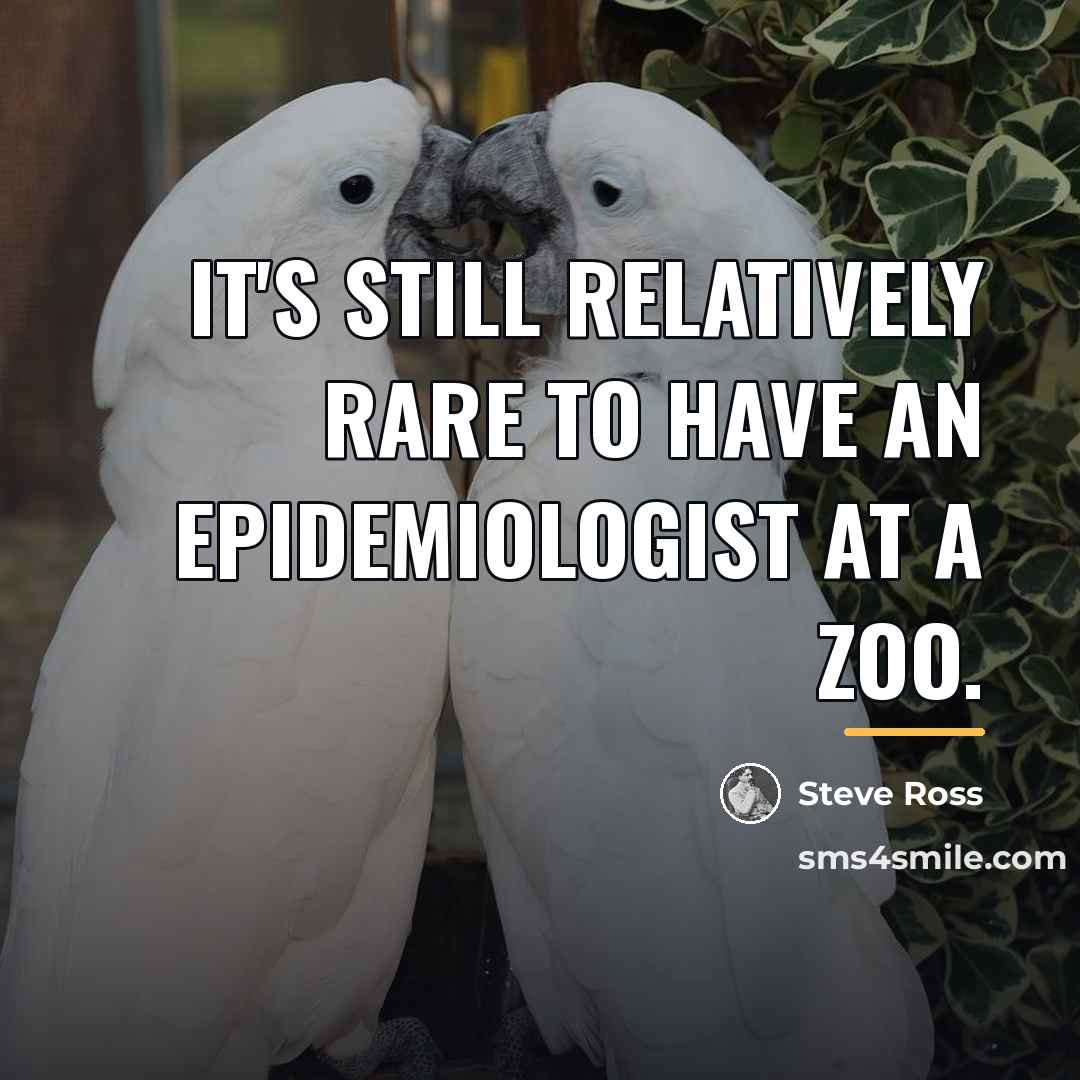 “It's still relatively rare to have an epidemiologist at a…” quote by Steve Ross