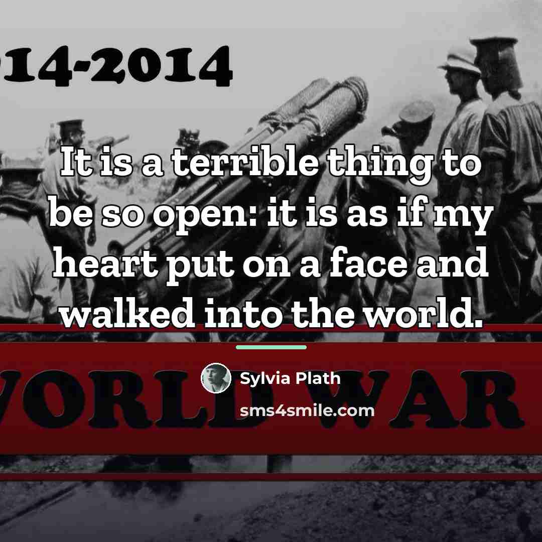 “It is a terrible thing to be so open: it…” quote by Sylvia Plath