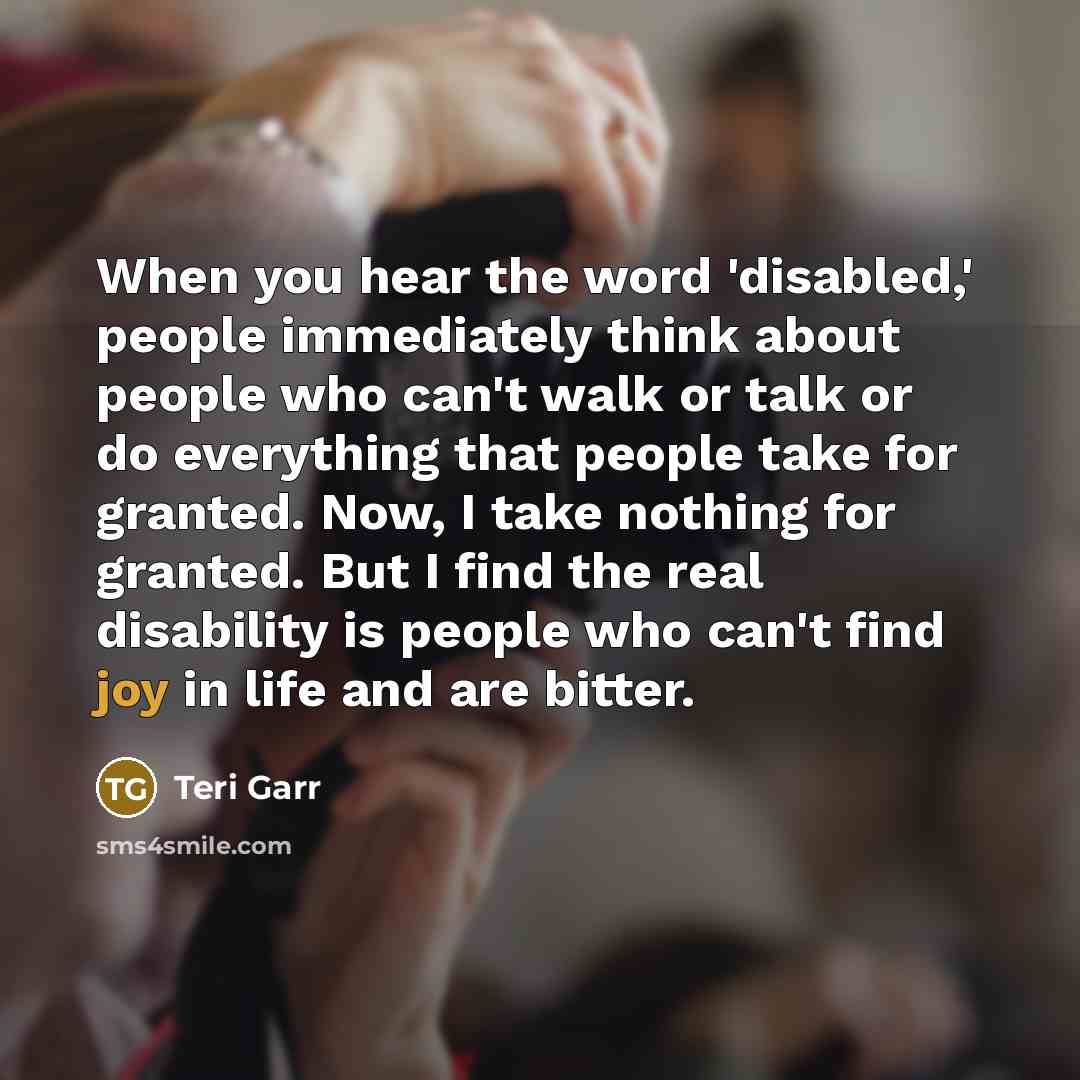 “When you hear the word 'disabled,' people immediately think about…” quote by Teri Garr