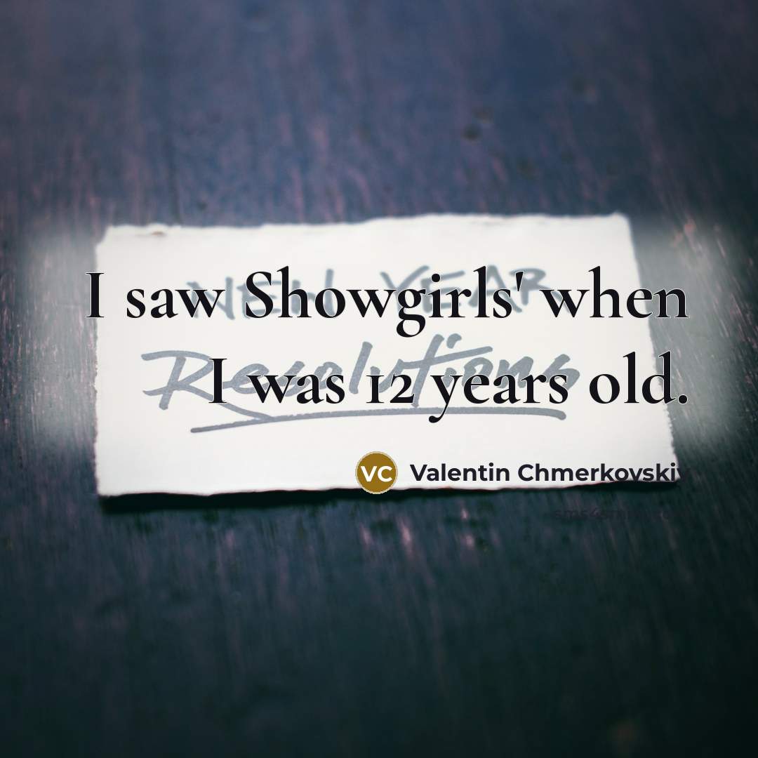 “I saw Showgirls' when I was 12 years old.…” quote by Valentin Chmerkovskiy