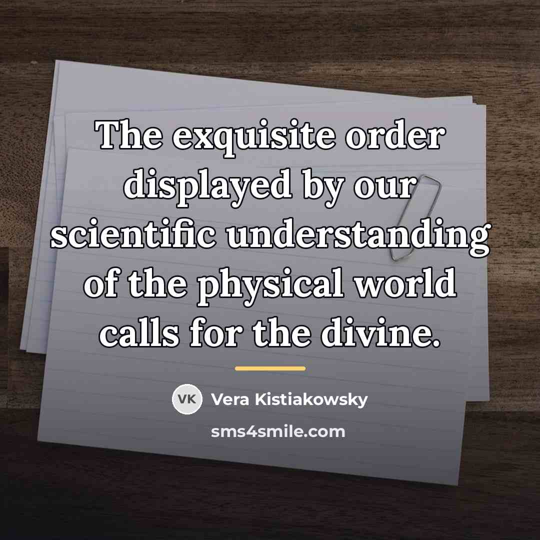 “The exquisite order displayed by our scientific understanding of the…” quote by Vera Kistiakowsky