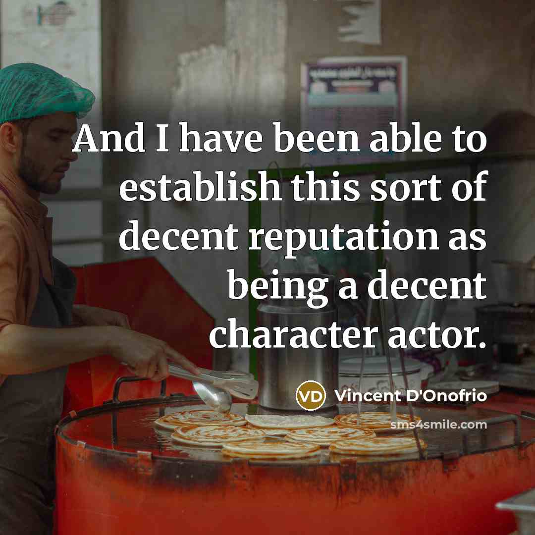 “And I have been able to establish this sort of…” quote by Vincent D'Onofrio