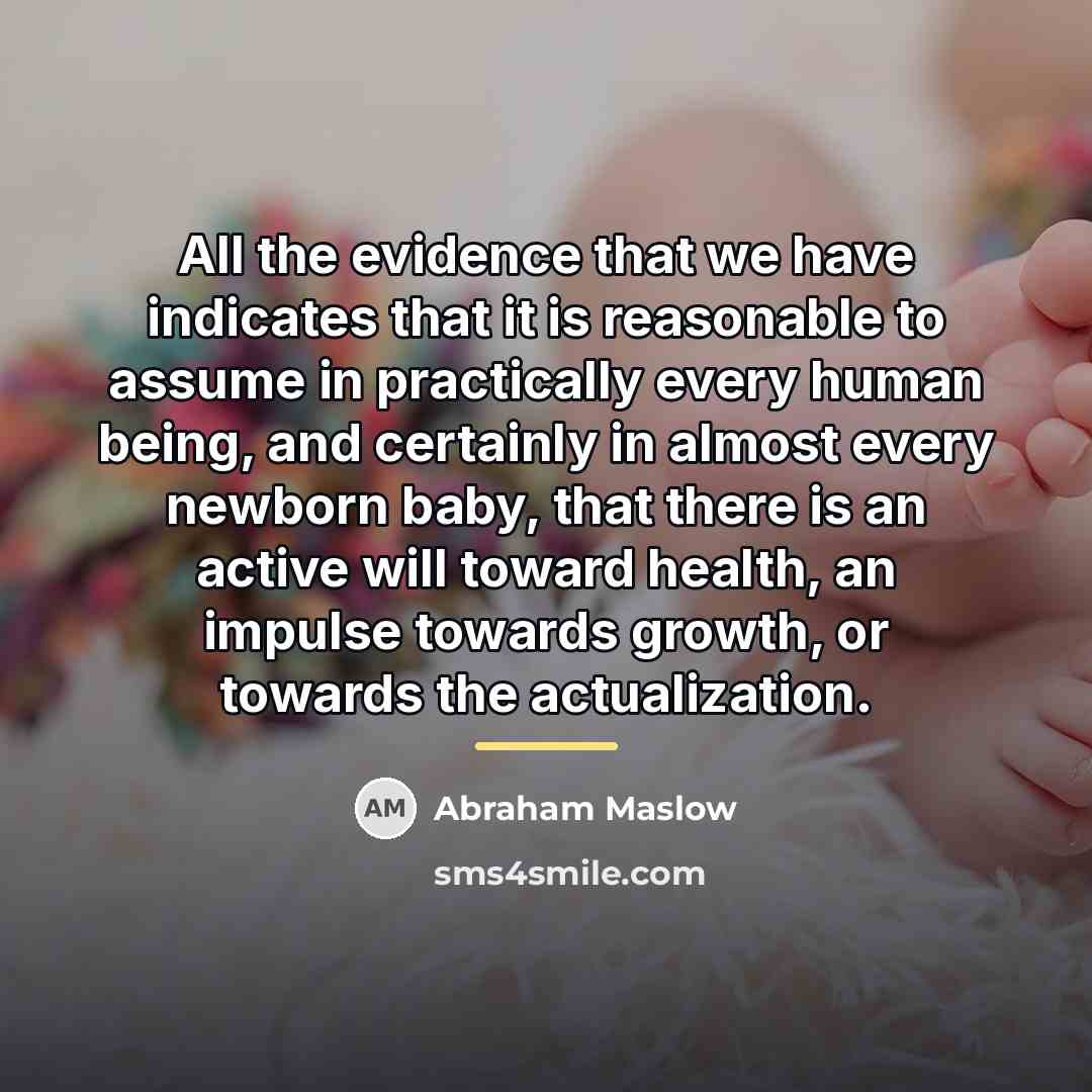 “All the evidence that we have indicates that it is…” quote by Abraham Maslow