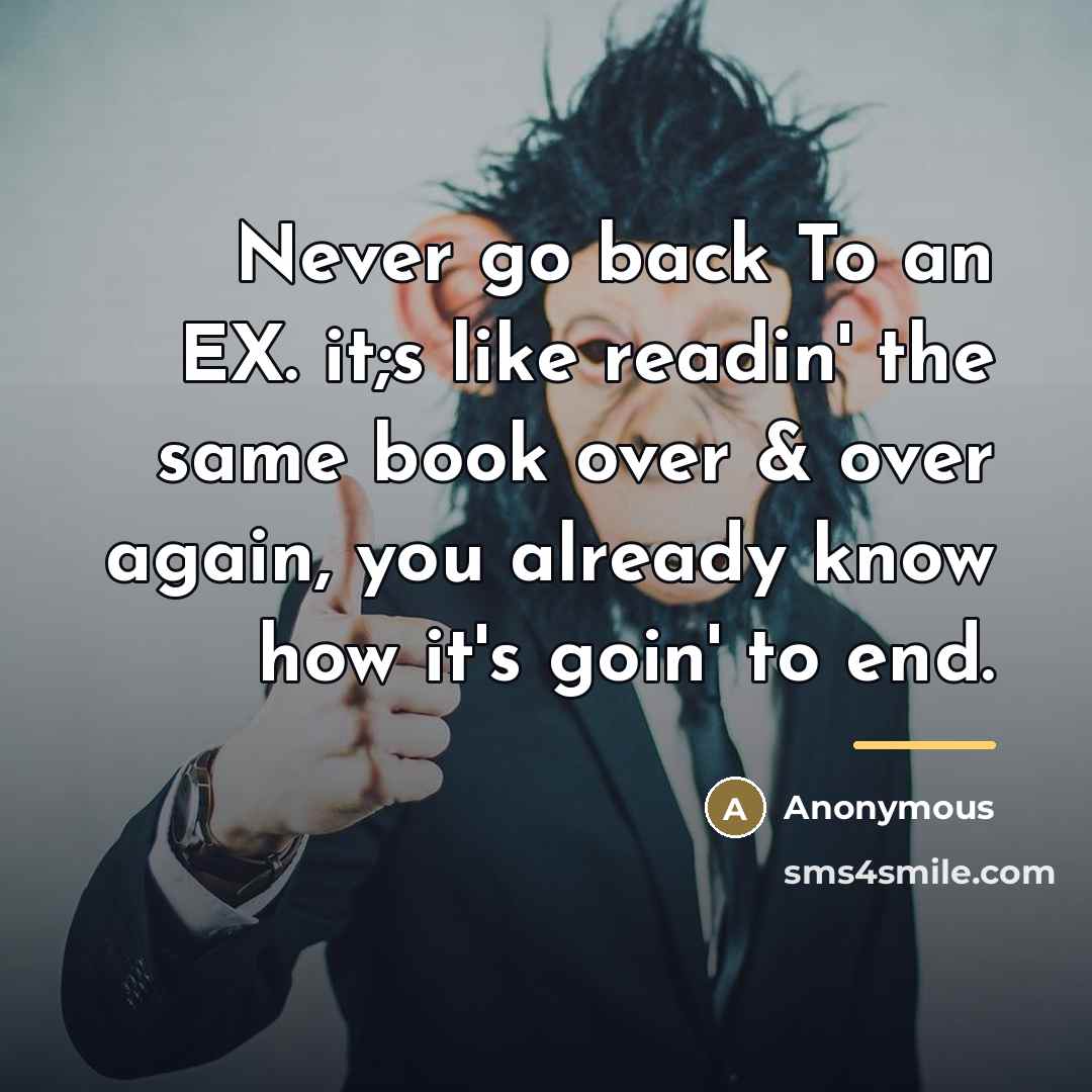 “Never go back To an EX. it;s like readin' the…” quote by Anonymous