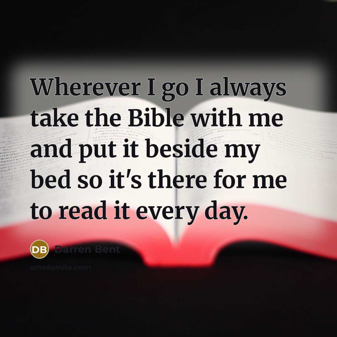 “Wherever I go I always take the Bible with me…” quote by Darren Bent