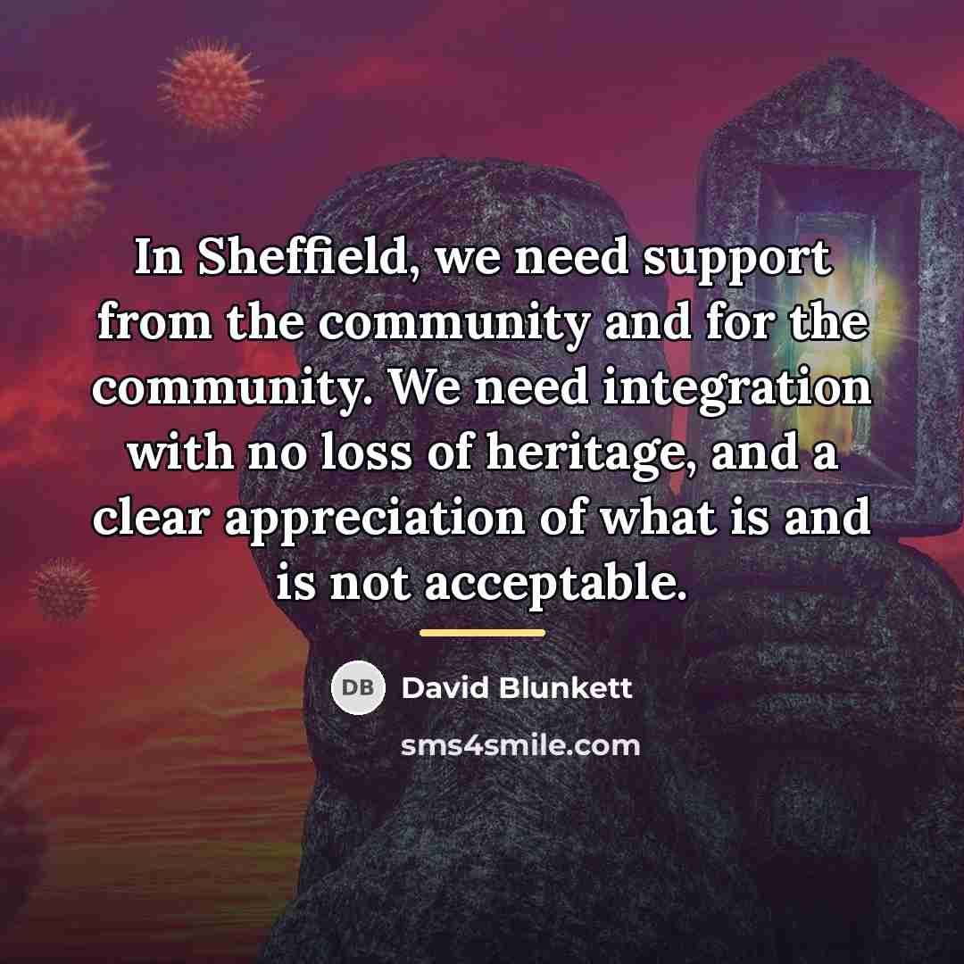 “In Sheffield, we need support from the community and for…” quote by David Blunkett