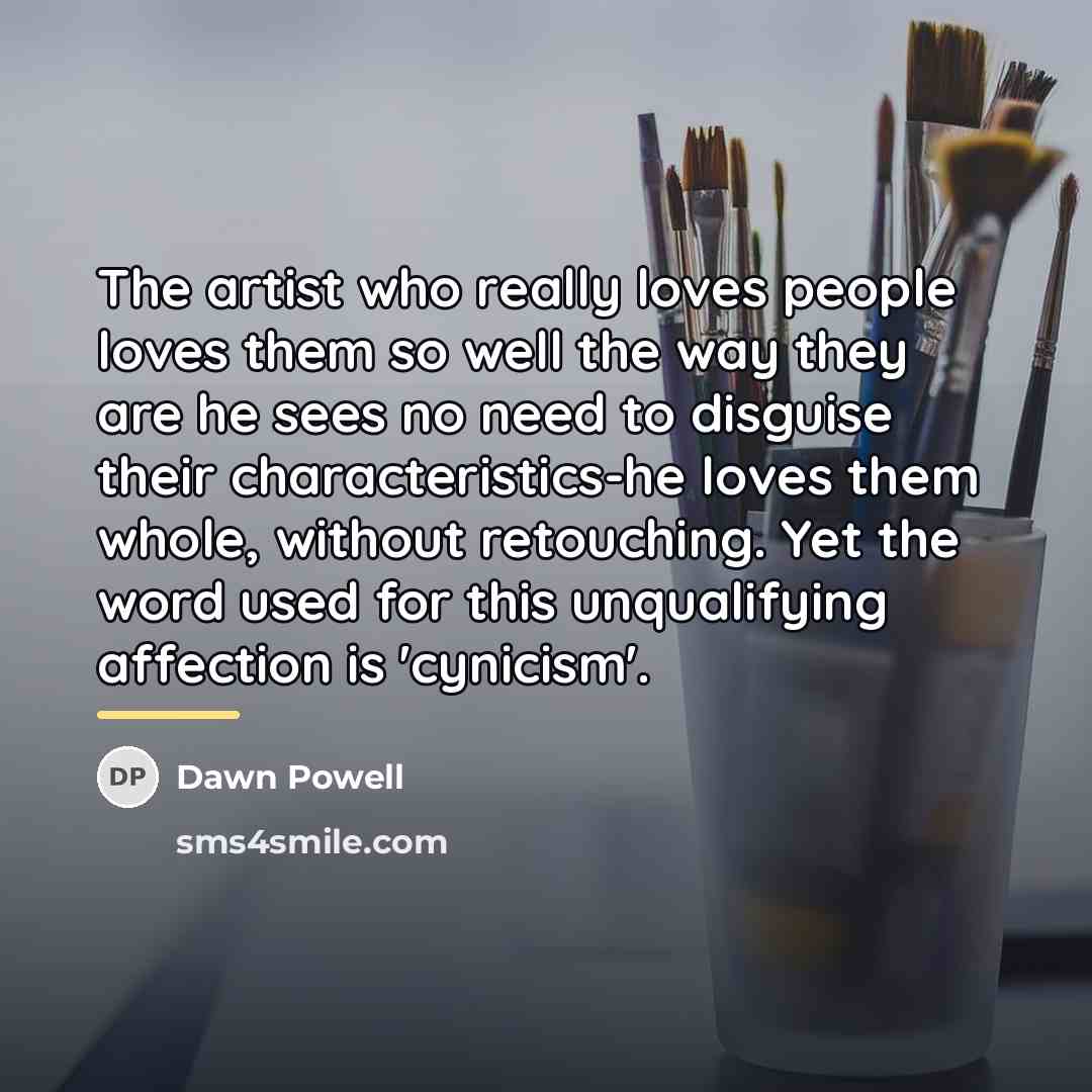 “The artist who really loves people loves them so well…” quote by Dawn Powell