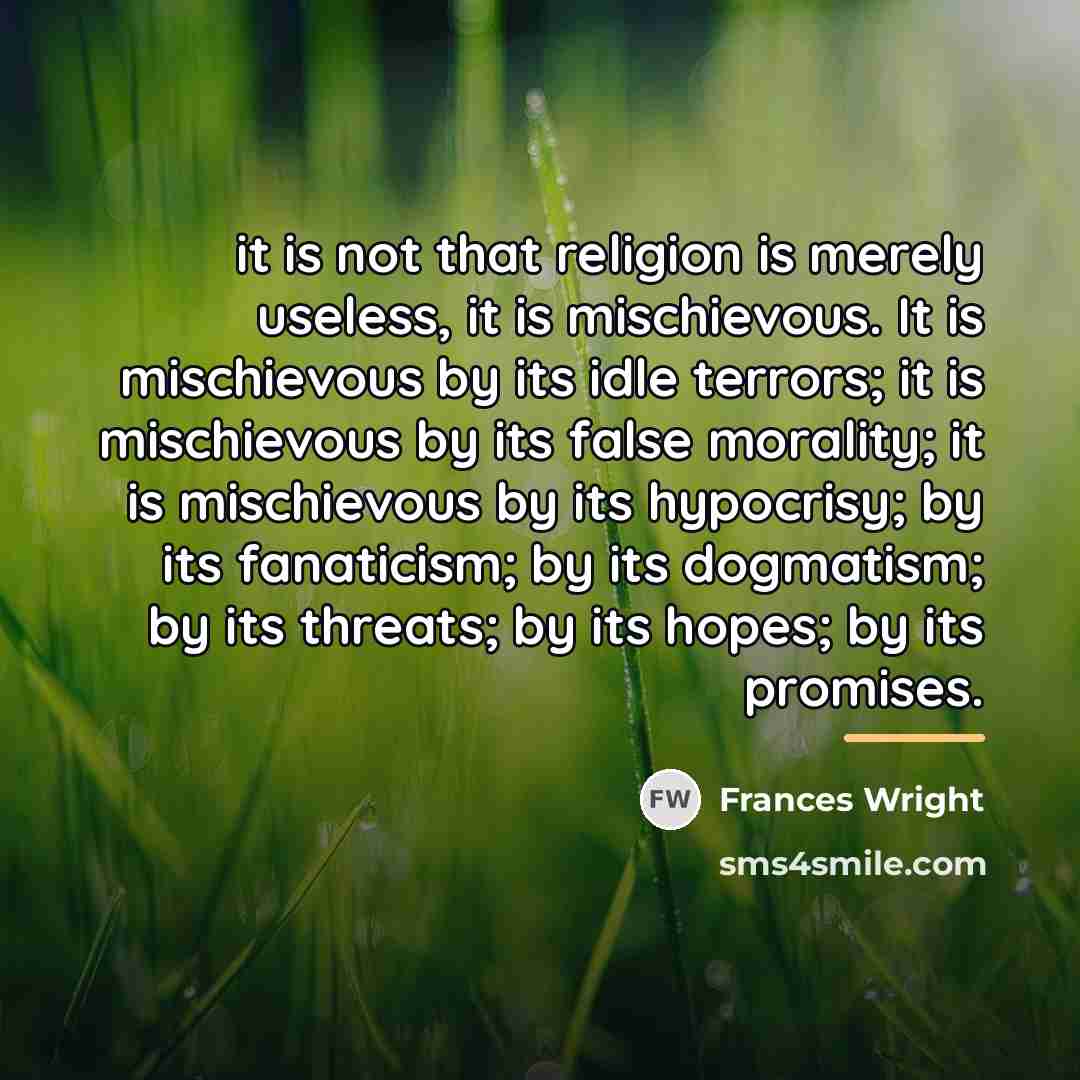 “it is not that religion is merely useless, it is…” quote by Frances Wright