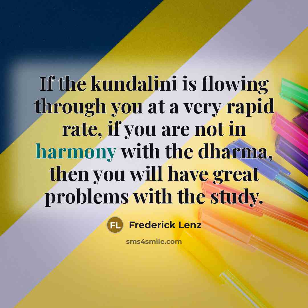 “If the kundalini is flowing through you at a very…” quote by Frederick Lenz