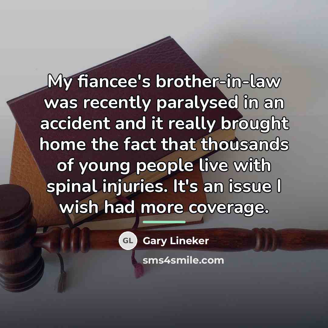 “My fiancee's brother-in-law was recently paralysed in an accident and…” quote by Gary Lineker