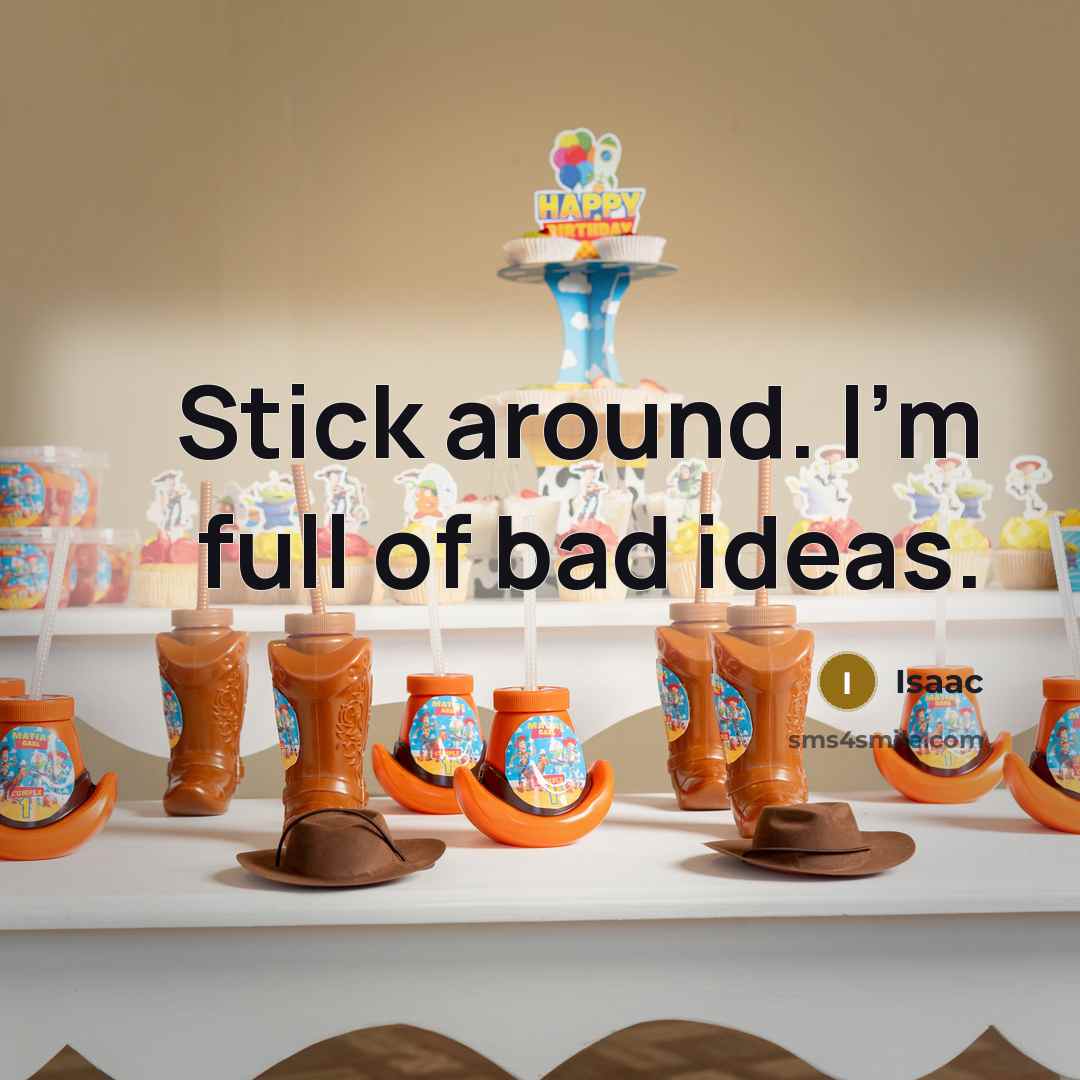 “Stick around. I’m full of bad ideas.…” quote by Isaac