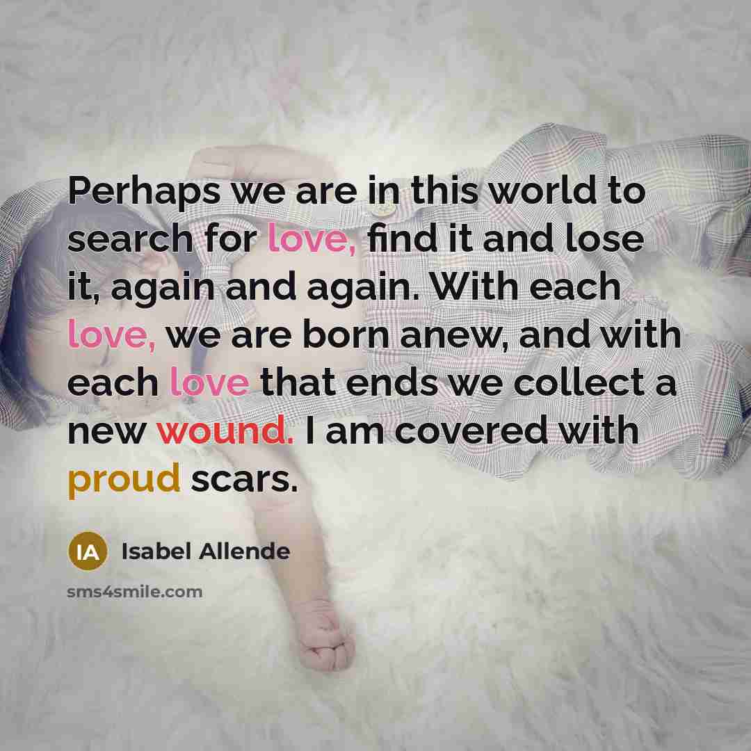 “Perhaps we are in this world to search for love,…” quote by Isabel Allende