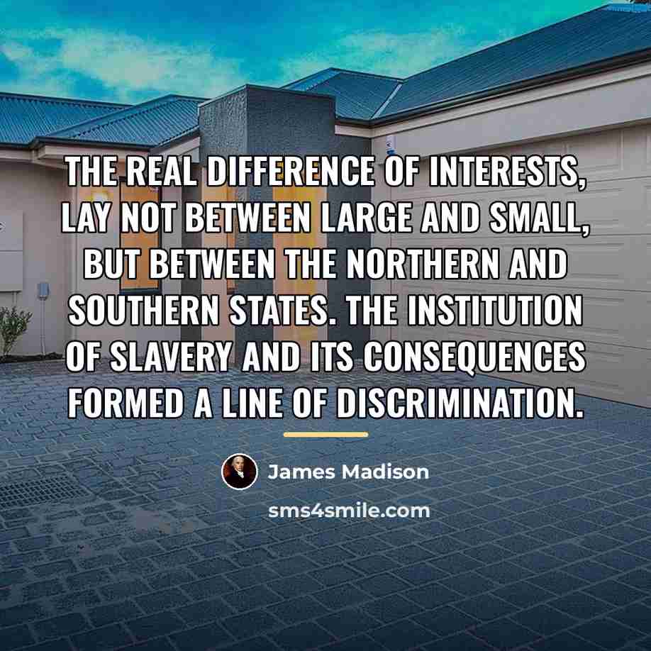 “The real difference of interests, lay not between large and…” quote by James Madison