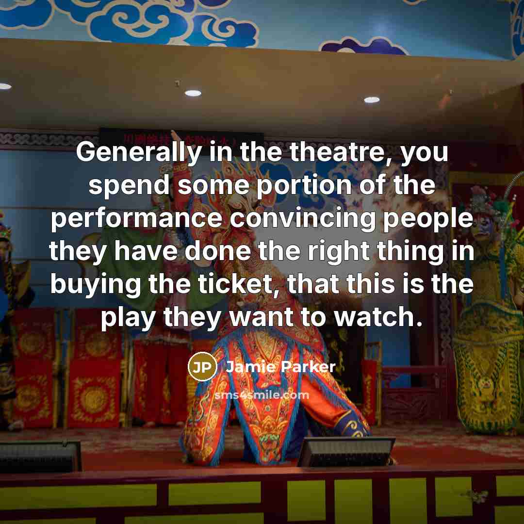 “Generally in the theatre, you spend some portion of the…” quote by Jamie Parker