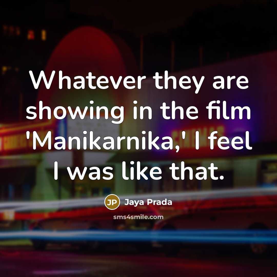 “Whatever they are showing in the film 'Manikarnika,' I feel…” quote by Jaya Prada