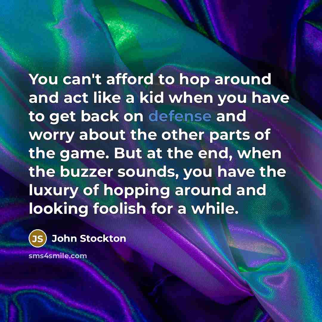 “You can't afford to hop around and act like a…” quote by John Stockton