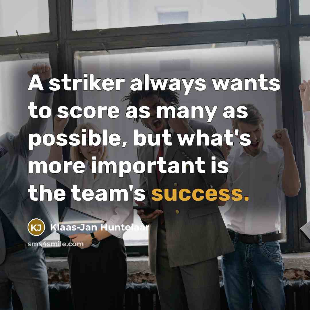 “A striker always wants to score as many as possible,…” quote by Klaas-Jan Huntelaar