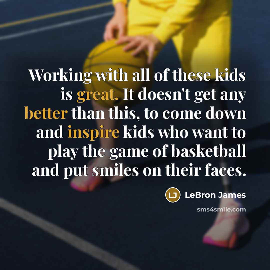 “Working with all of these kids is great. It doesn't…” quote by LeBron James