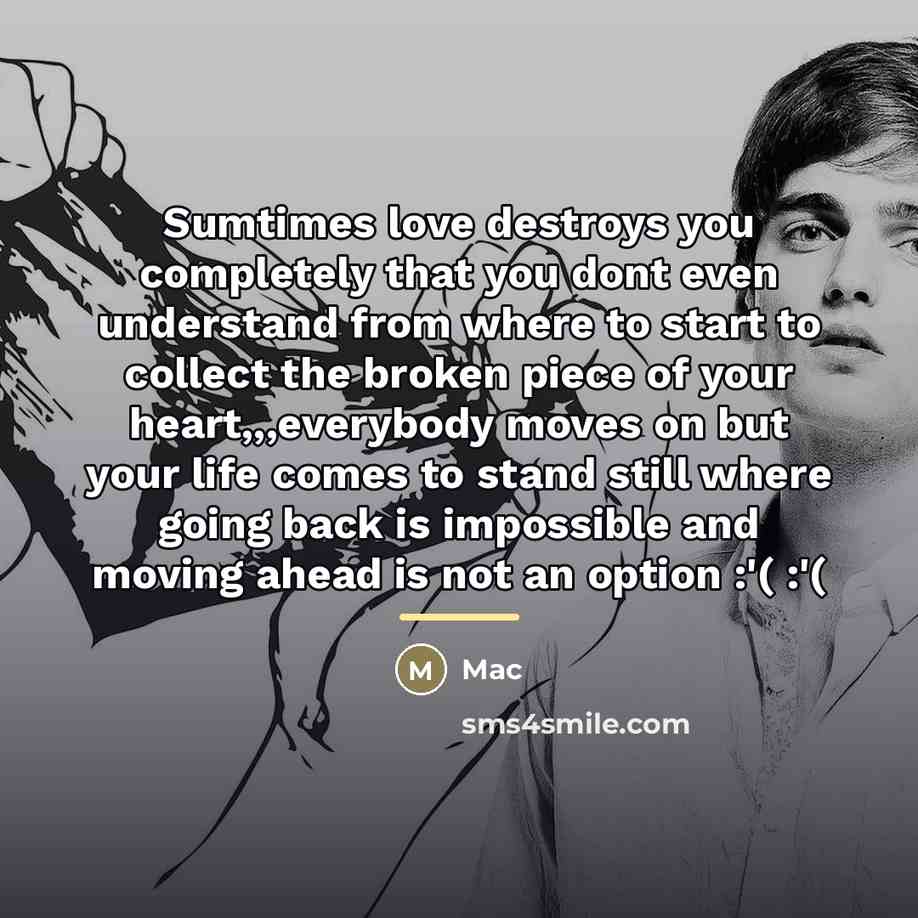 “Sumtimes love destroys you completely that you dont even understand…” quote by Mac