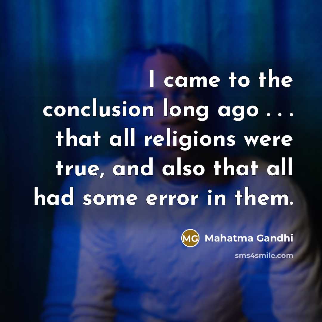 “I came to the conclusion long ago . . .…” quote by Mahatma Gandhi