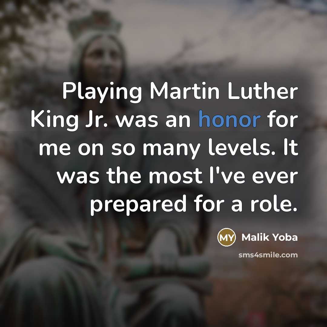 “Playing Martin Luther King Jr. was an honor for me…” quote by Malik Yoba