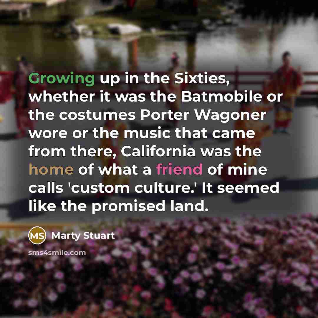 “Growing up in the Sixties, whether it was the Batmobile…” quote by Marty Stuart
