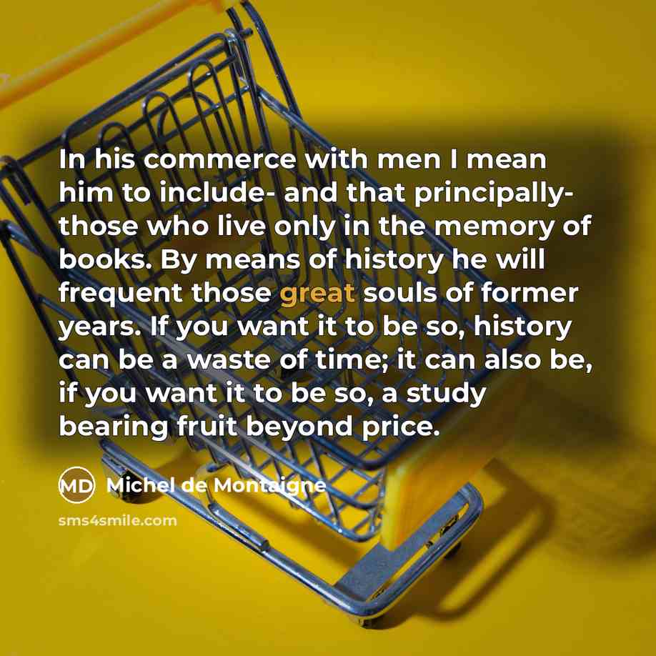 “In his commerce with men I mean him to include-…” quote by Michel de Montaigne