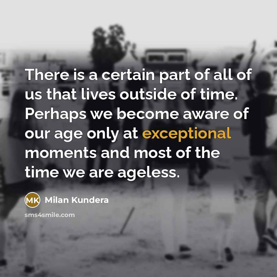 “There is a certain part of all of us that…” quote by Milan Kundera