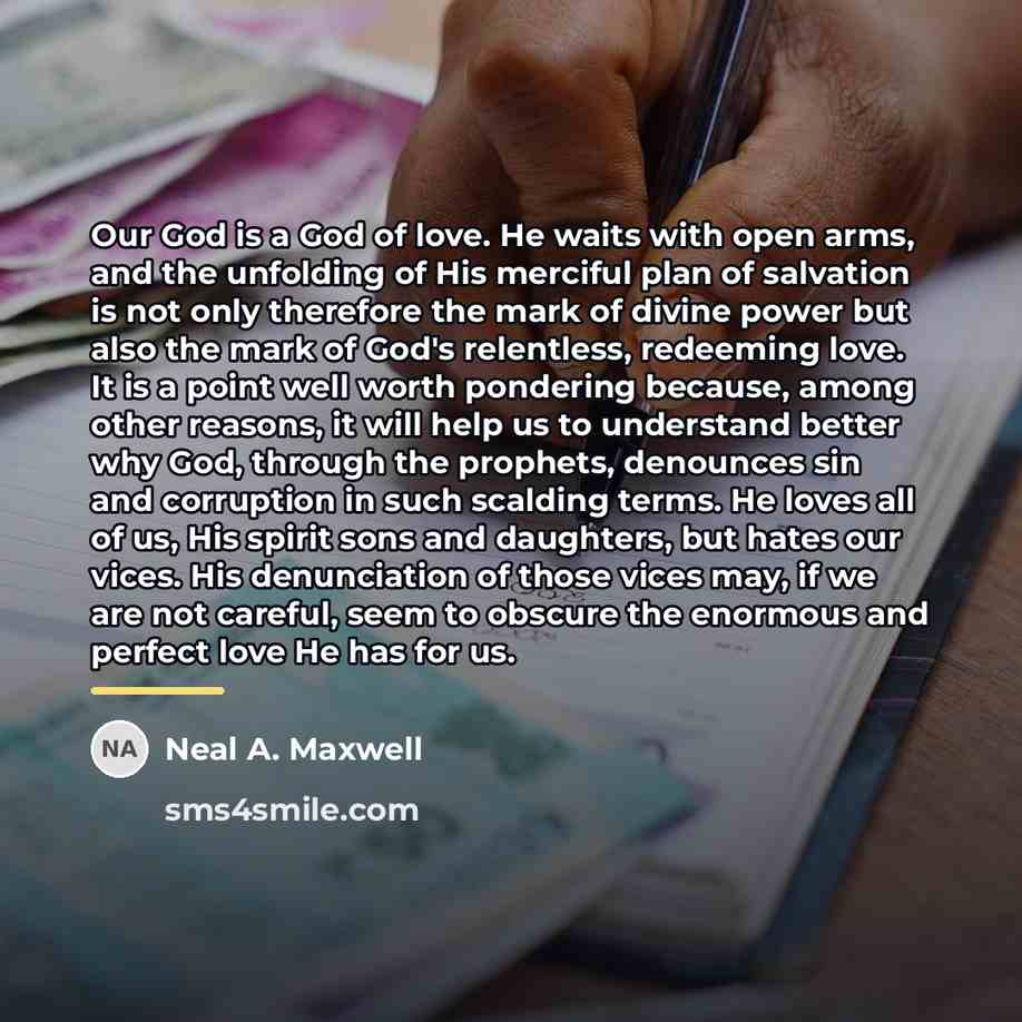 “Our God is a God of love. He waits with…” quote by Neal A. Maxwell