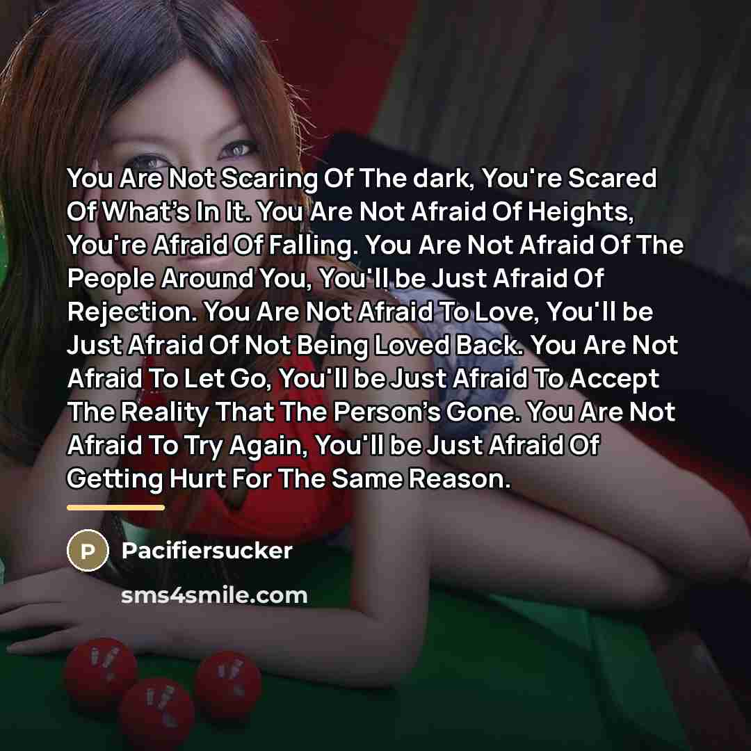 “You Are Not Scaring Of The dark, You're Scared Of…” quote by Pacifiersucker