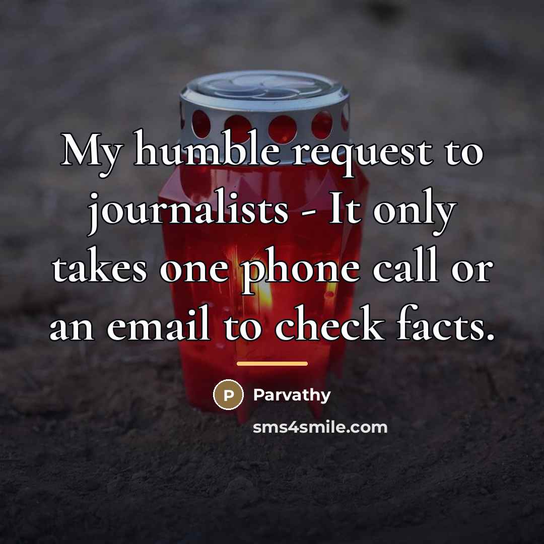 “My humble request to journalists - It only takes one…” quote by Parvathy