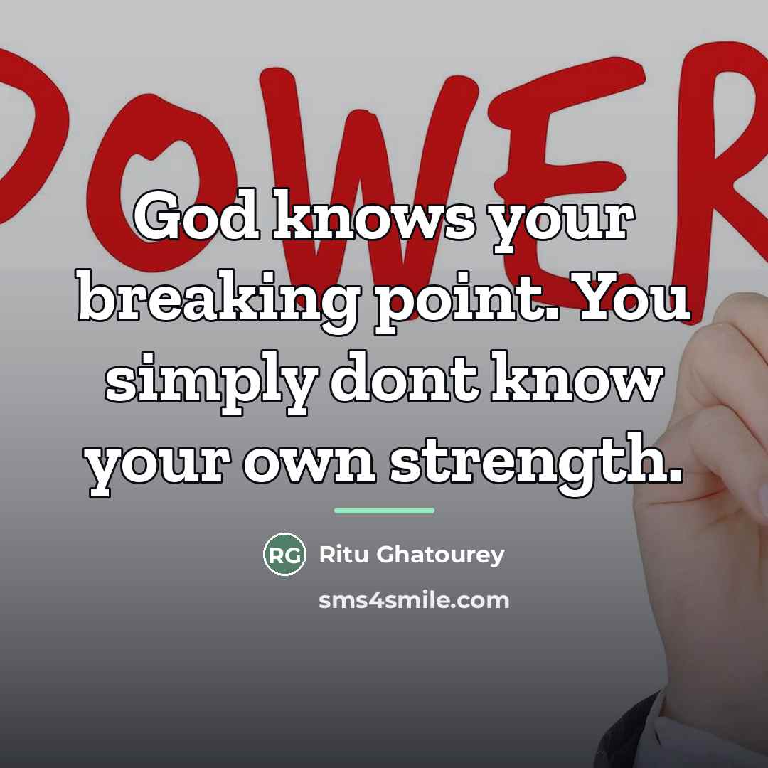 “God knows your breaking point. You simply dont know your…” quote by Ritu Ghatourey