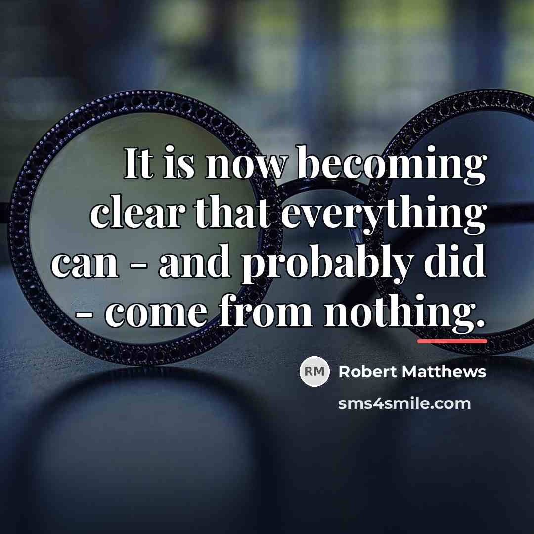 “It is now becoming clear that everything can - and…” quote by Anonymous