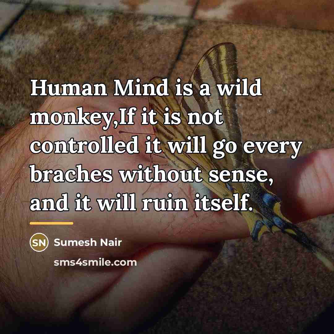 “Human Mind is a wild monkey,If it is not controlled…” quote by Sumesh Nair