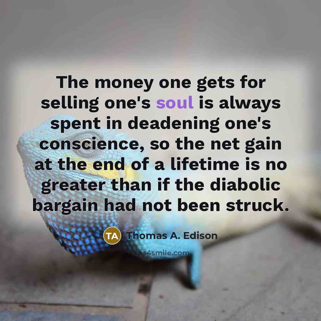 “The money one gets for selling one's soul is always…” quote by Thomas A. Edison