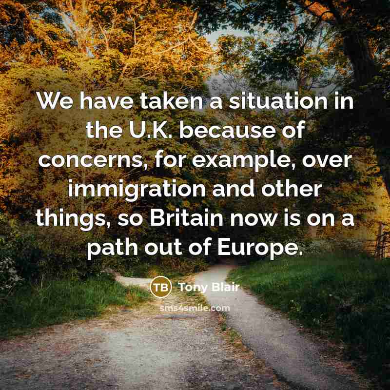 “We have taken a situation in the U.K. because of…” quote by Tony Blair